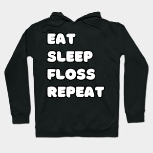 Eat Sleep Floss Repeat Hoodie